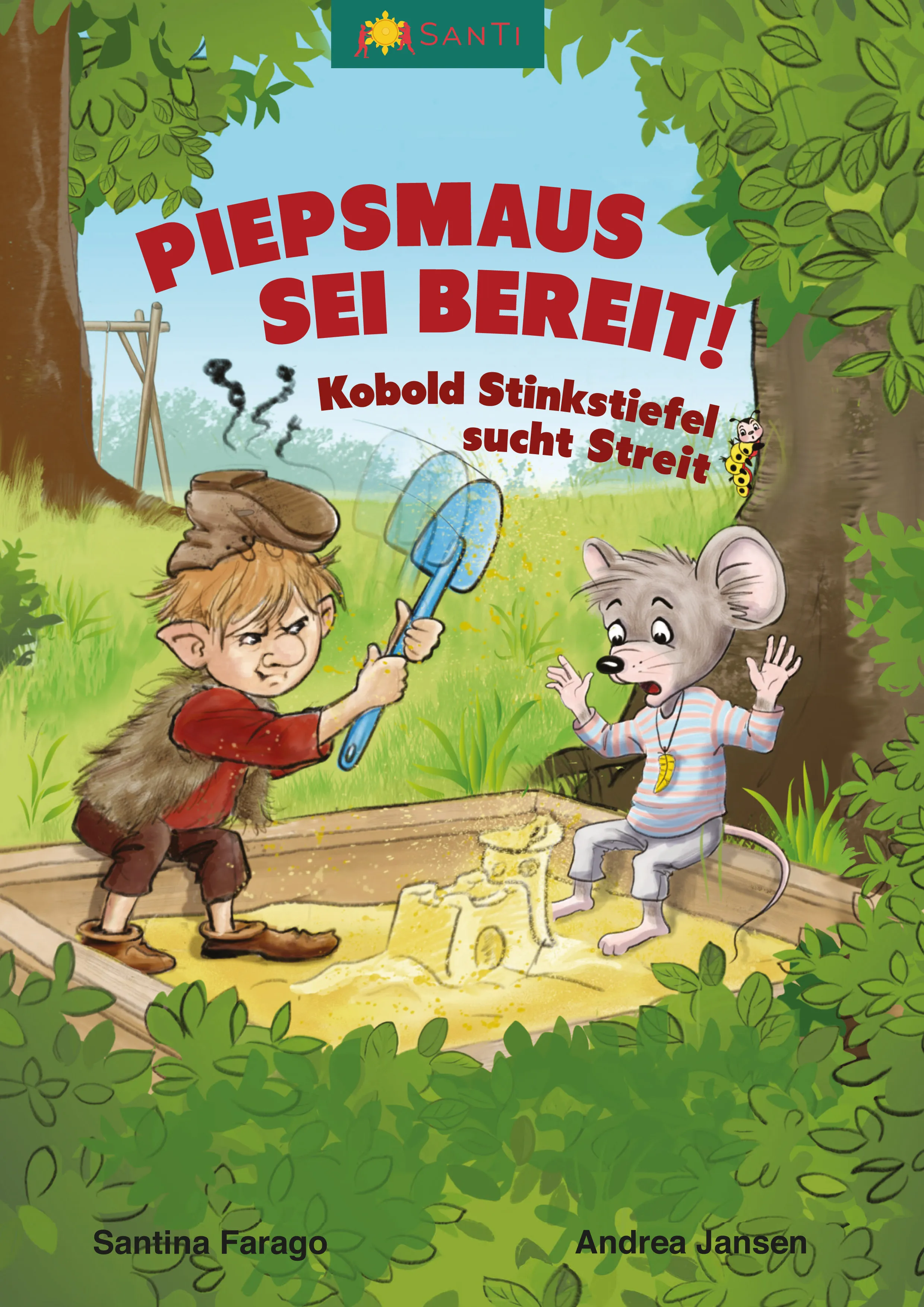 Buchcover „Piepsmaus sei bereit! Kobold Stinkstiefel sucht Streit“: Im Sandkasten holt Kobold Stinkstiefel mit einer blauen Schaufel aus, die kleine graue Piepsmaus im Ringelshirt hebt erschrocken die Hände.